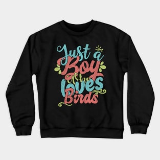 Just A Boy Who Loves Birds - Farmers Gift product Crewneck Sweatshirt